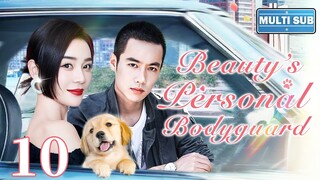 [Multi-Sub] Beauty’s Personal Bodyguard EP10 ｜Chinese drama eng sub｜It’s my time to love