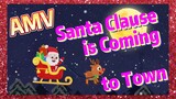 Santa Clause is Coming to Town AMV