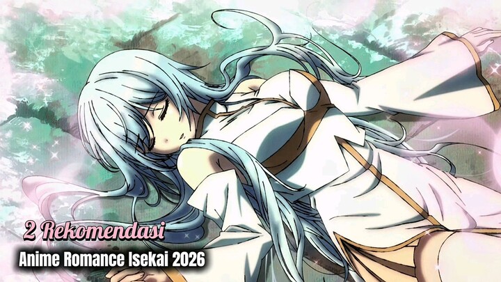 REKOMENDASI ANIME ROMANCE ISEKAI TAYANG JANUARI 2026