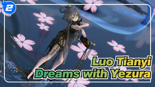 Luo Tianyi|[MMD]Dreams with Yezura_2