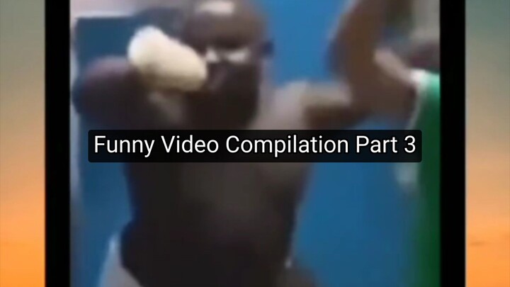 Funny Video Compilation Part 3