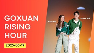 GOXUAN RISING HOUR - 2025/05/19