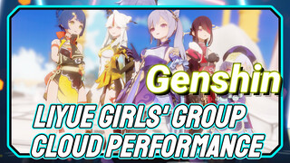 Liyue girls' group Cloud performance