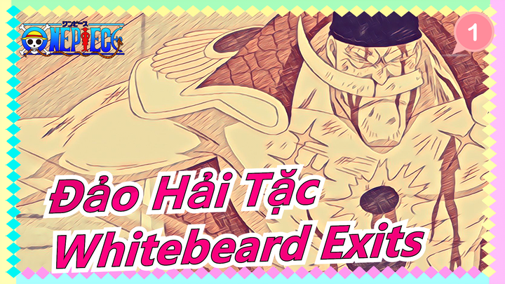 [Đảo Hải Tặc AMV / Buồn & Hoành Tráng] Kết thúc 1 thời đại, Whitebeard trốn thoát_1