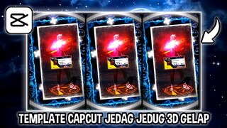 TEMPLATE CAPCUT JEDAG JEDUG 3D GELAP KEREN