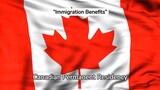 Advantages of Holding Canadian Permanent Residency
