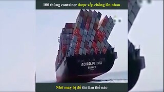 100 thùng comtainer được xếp chồng lên nhau liệu có đổ | LT review