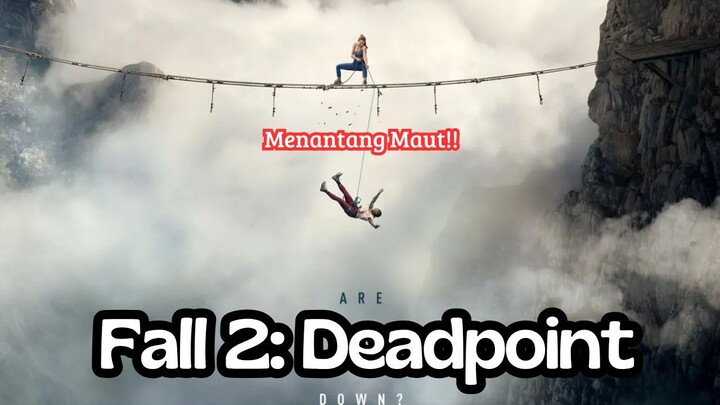 Fall 2 Deadpoint (2026): Kembali Menantang Maut!