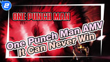 [One Punch Man AMV] "It Can Never Win"_2