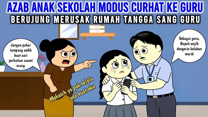 AZAB ANAK SEKOLAH MODUS CURHAT KE GURU, BERUJUNG MERUSAK RUMAH TANGGA SANG GURU