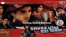 CHURA LIYAA HAI TUMNE (2003) DUBBING BAHASA INDONESIA KUALITAS HD
