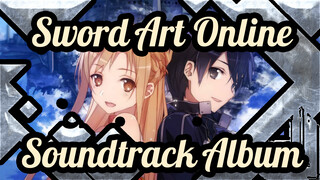 [Sword Art Online]S1&S2&Extra Edition/Soundtrack Album_B