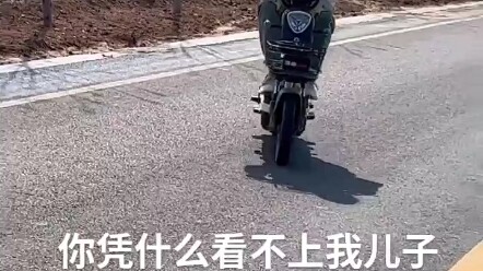 Why do you look down on my son!