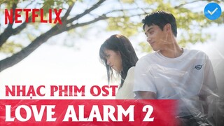 [Nhạc phim] Love Alarm 2 OST | Chuông báo tình yêu 2 (좋아하면 울리는 2) | Volcano - Kai Stone | Song Kang