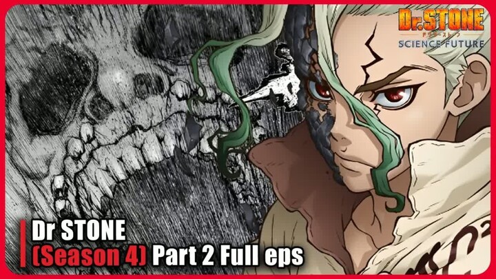 Seluruh alur cerita Dr STONE (season 4) Part 2 Full Eps