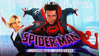 Spider-Man: Across the Spider-Verse 2023 Full Movie: Link In Description
