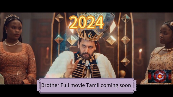 Brother Full movie Tamil coming soon 2024...G TAMIL MOVIES BiliBili Channel.