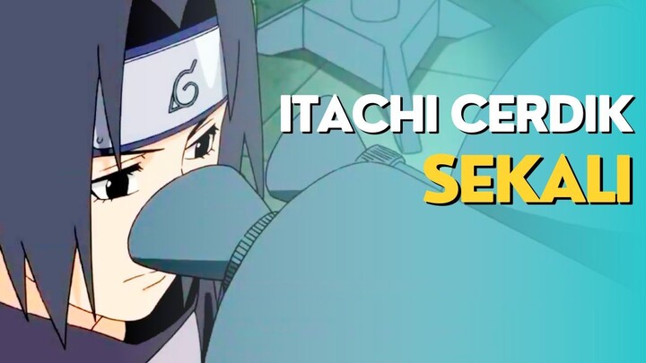 ITACHI CERDIK SEKALI