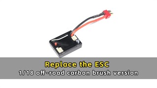 Replace the ESC - 1/18 off-road carbon brush version