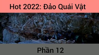 Hot 2022: Phim Đảo Quái Vật #12