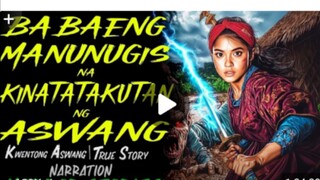 ANG MANUNUGIS MA BABAE HORROR STORY