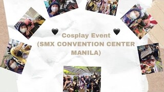 Cosplay Event (SMX CONVENTION CENTER MANILA)🇵🇭♥︎