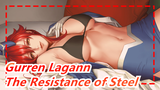 [Gurren Lagann MAD] The Resistance of Steel