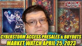 Cyberstorm Access Presales Part 2 & Buyouts! Yu-Gi-Oh! Market Watch April 25, 2023