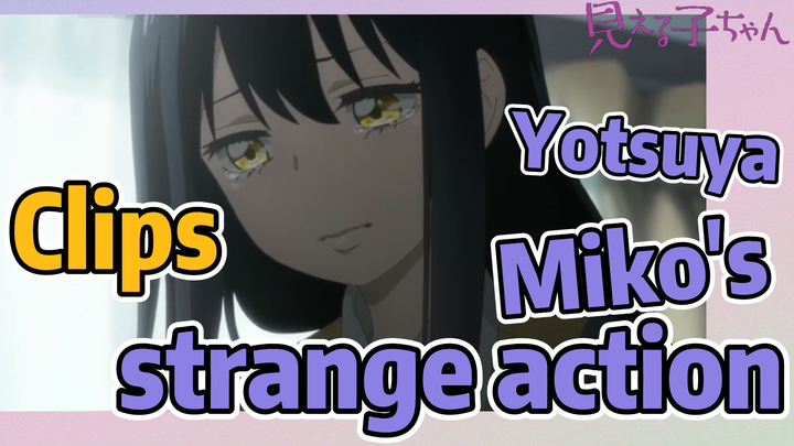 [Mieruko-chan]  Clips | Yotsuya Miko's strange action