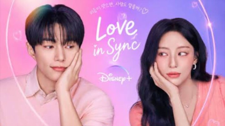 EP. 7 | LOVE IN SYNC | ENG SUB