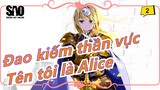[Đao kiếm thần vực Alicization] Tên tôi là Alice - Unlasting_2