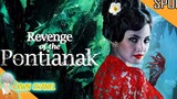 ตำนานเฮี้ยนผีตายทั้งกลมของมาเลเซีย (แม่นาคฉบับมาเลย์) Revenge of the Pontianak (2019)「สปอยหนัง」