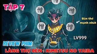 Tóm Tắt Anime | Thanh Gươm Diệt Quỷ Phần 3 : Làng Thợ Rèn | Kimetsu No Yaiba Season 3 | Tập 7