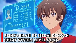 REINKARNASI KE ISEKAI DENGAN CHEAT SYSTEM LVL DEWA || ALUR CERITA ANIME