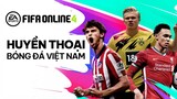Giải Mã Sự Thành Công Của Con Gà Đẻ Trứng Vàng Nhà EA tại Việt Nam - FIFA ONLINE 4