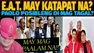 E.A.T|TAPE,MAG SASARA BAGO MATAPUS ANG 2023? PAOLO,ISKO AALIS NA SA TAPE? REACTION VIDEO