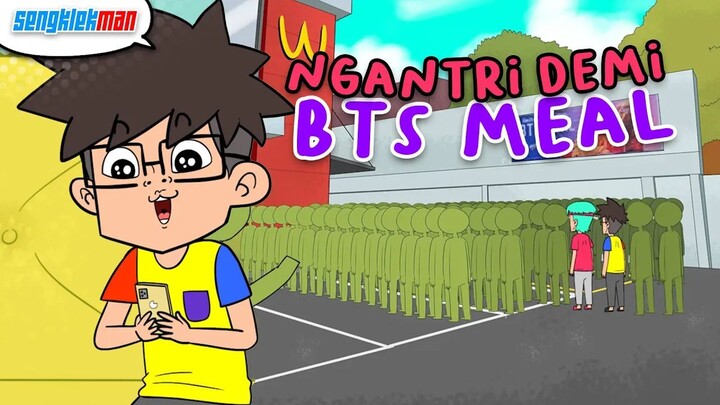 LAMA-LAMA NGANTRI DEMI BTS MEAL - SENGKLEKMAN