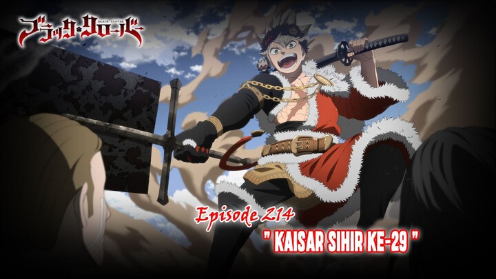 [TAMAT] Alur Cerita Black Clover ((Season 2) - Episode 214 - " Kaisar Sihir ke-29 "