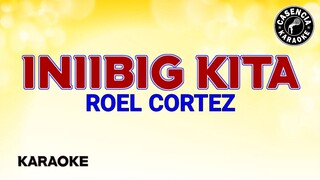 Iniibig Kita (Karaoke) - Roel Cortez