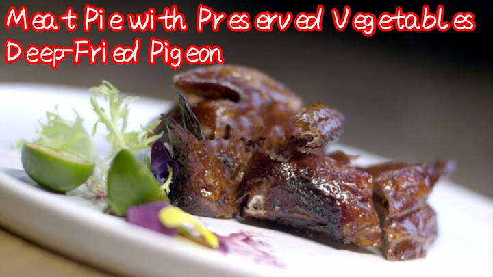 Meat Pie with Preserved Vegetables + Deep-Fried Pigeon
