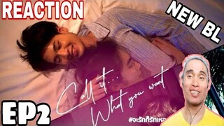 Call It What You Want The Series EP2 | REVIEW COMMENTING AND REACTION | REACTOR PH