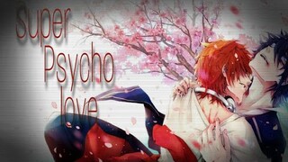 Super Psycho love ( 18+ Yaoi AMV)