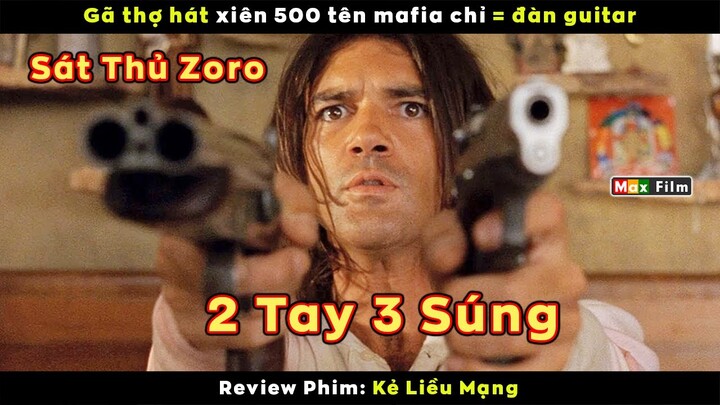 Sát Thủ Zoro 2 Tay 3 Súng dùng Guitar bắn người - review phim Kẻ Liều Mạng