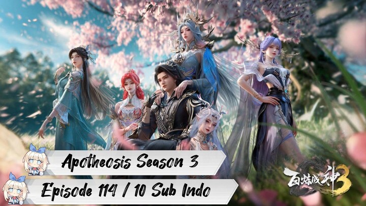 [ EPISODE 114 / 10 ] Apotheosis Season 3 - 1080p Super Duper HD Sub Indo