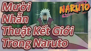 Mười Nhẫn Thuật Kết Giới Trong Naruto