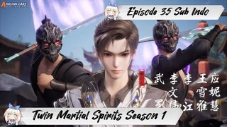 [ EPISODE 35 ] Twin Martial Spirits - 1080p Super Duper HD Sub Indo