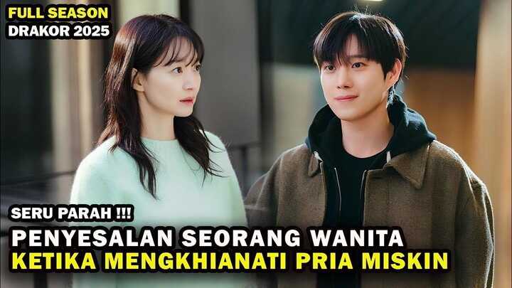 PENYESALAN SEORANG WANITA MENINGGALKAN  PRIA MISKIN YANG TULUS MENCINTAINYA, Alur cerita Drama Korea