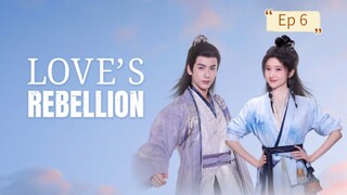 Love's Rebellion Episode 6