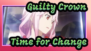 Guilty Crown|It's time for a change