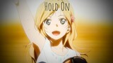 Your lie in April [AMV]  (Hold on Chord Overstreet)